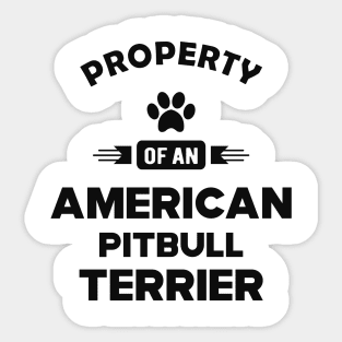 American Pitbull Terrier - Property of an american pitbull terrier Sticker